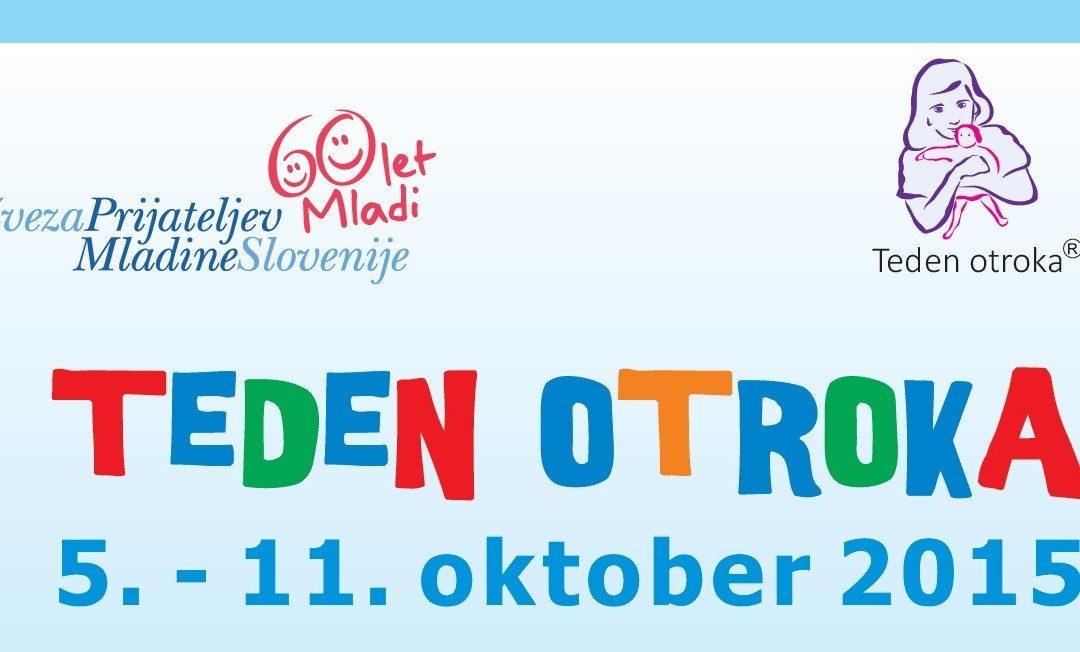 TEDEN OTROKA od 5. 10. 2015 do 9. 10. 2015
